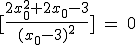 [\frac{2x_0^2+2x_0-3}{(x_0-3)^2}]\,\,=\,\,0