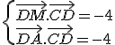 \{\vec{DM}.\vec{CD}=-4\\\vec{DA}.\vec{CD}=-4