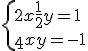 \{{2x+\frac{1}{2}y=1 \\  \4x+ y= -1}