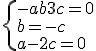 \{-a+b+3c=0 \\  b=-c \\  a-2c=0