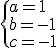 \{a=1\\b=-1\\c=-1