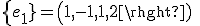 \{e_1} = \left( {1, - 1,1,2} \right)\