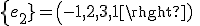 \{e_2} = \left( { - 1,2,3,1} \right)\