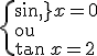 \{sin\,x=0\\\text{ou}\\\tan\,x=2