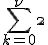 \Bigsum_{k=0}^\n~\2