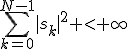 \Bigsum_{k=0}^{N-1}|s_k|^2 <+\infty