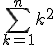 \Bigsum_{k=1}^{n}k^2