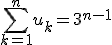 \Bigsum_{k=1}^nu_k=3^{n-1}