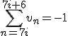 3$\forall i\in{\bb N},\;\Bigsum_{n=7i}^{7i+6}v_n=-1