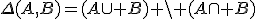 \Delta(A,B)=(A\cup B) \setminus (A\cap B)