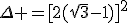 \Delta =[2(\sqrt{3}-1)]^2