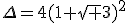 \Delta=4(1+\sqrt 3)^2