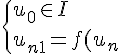 \Large\{u_0\in I\\u_{n+1} = f(u_n)