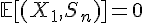 \Large{\mathbb{E}[(X_1,S_n)]=0