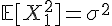 \Large{\mathbb{E}[X_1^2]=\sigma^2
