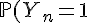 \Large{\mathbb{P}(Y_n=1)=\mathbb{P}(Y_n=-1)=\frac{(2p)^n}{2}