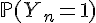 \Large{\mathbb{P}(Y_n=1)