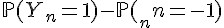 \Large{\mathbb{P}(Y_n=1)-\mathbb{P}(Y_n=-1)