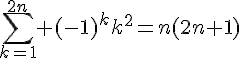 \Large{\sum_{k=1}^{2n} (-1)^kk^2=n(2n+1)