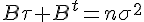 \Large{B\tau B^t=n\sigma^2