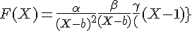 \Large{F(X)=\frac{\alpha}{(X-b)^2}+\frac{\beta}{(X-b)}+ \frac{\gamma}{(X-1)}}