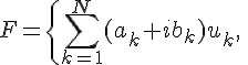 \Large{F=\{\Bigsum_{k=1}^{N}(a_k+ib_{k})u_k,\; (a_1,a_2,...a_N,b_1,b_2,...b_N)\in \mathbb{Q}^{2N}\}}
