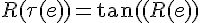 \Large{R(\tau(e))=\tau(R(e))}