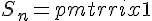 \Large{S_n=\begin{pmatrix}1&\cdots &1\end{pmatrix}\begin{pmatrix}X_1\\\cdots \\X_n\end{pmatrix}