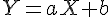 \Large{Y=aX+b}