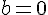 \Large{b=0}