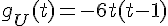 \Large{g_U(t)=-6t(t-1)
