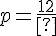 \Large{p=\frac{1}{2}}