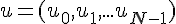 \Large{u=(u_0,u_1,...u_{N-1})}