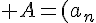 \Large A=(a_n)_{n\in\mathbb{N}}\in\mathcal{S}
