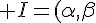 \Large I=(\alpha,\beta)