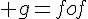 \Large g=fof