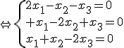\Leftrightarrow\{{2x_1-x_2-x_3=0\\ x_1-2x_2+x_3=0\\x_1+x_2-2x_3=0}