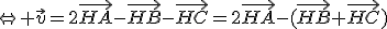 \Leftrightarrow \vec{v}=2\vec{HA}-\vec{HB}-\vec{HC}=2\vec{HA}-(\vec{HB}+\vec{HC})