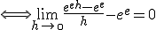 \Longleftrightarro \lim_{h\to \0} \frac{e^{e+h}-e^e}{h} - e^e =0
