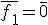 \bar{f_1}=\bar{0}