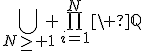 \bigcup_{N\geq 1} \bigprod_{i=1}^N\ \mathbb{Q}