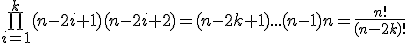 \bigprod_{i=1}^k{(n-2i+1)(n-2i+2)}=(n-2k+1)...(n-1)n=\frac{n!}{(n-2k)!}