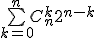 \bigsum_{k=0}^nC_n^k2^{n-k}
