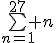 \bigsum_{n=1}^{27} n