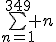 \bigsum_{n=1}^{349} n
