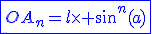 \blue\fbox{OA_n=l\time sin^n(a)}