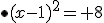 \bullet(x-1)^2= 8