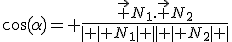 \cos(\alpha)= \frac{\vec {N_1}.\vec {N_2}}{\mid \mid N_1\mid \mid\mid \mid N_2\mid \mid}