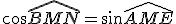 \cos\hat{BMN}=\sin\hat{AME}