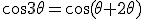 \cos3\theta=\cos(\theta+2\theta)